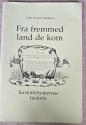 Billede af bogen Fra fremmed land de kom. Kartoffeltyskernes historie.