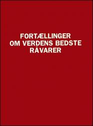 Billede af bogen Fortællinger om Verdens bedste Råvarer