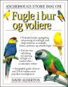 Billede af bogen Aschehougs store bog om fugle i bur og voliere