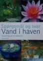 Billede af bogen Spørgsmål og svar - Vand i haven - Ekspertsvar på alle spørgsmål