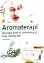 Billede af bogen Aromaterapi Æteriske olier til stimulering af krop, ånd og sind 