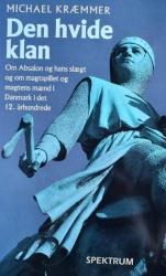 Billede af bogen Den hvide klan - Absalon, hans slægt og hans tid