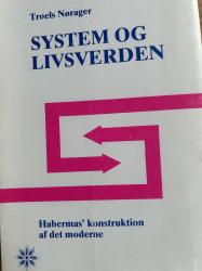 Billede af bogen System og livsverden. - Habermas´ konstruktion af det moderne