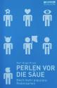 Billede af bogen Perlen vor die säue - Noch mehr populäre Redensarten 