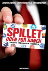 Billede af bogen Spillet uden for banen - succes og fiasko i dansk topfodbold