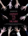 Billede af bogen Dømt til at skabe
