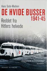 Billede af bogen De Hvide busser 1941-45 - Reddet fra Hitlers helvede
