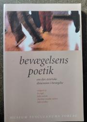 Billede af bogen  Bevægelsens poetik Om den æstetiske dimension i bevægelse