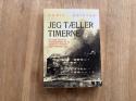 Billede af bogen Jeg tæller timerne - den sande historie om modstandsmanden, der sad indespærret i Shellhuset under bombningen i 1945