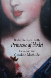 Billede af bogen Prinsesse af blodet - en roman om Caroline Mathilde