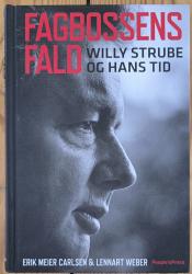Billede af bogen Fagbossens fald - Willy Strube og hans tid.