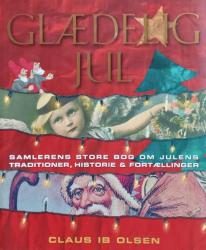 Billede af bogen Glædelig jul - Samlerens store bog om julens traditioner, historie og fortællinger