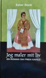 Billede af bogen Jeg maler mit liv - en roman om Frida Kahlo