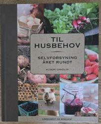 Billede af bogen Til Husbehov - Selvforsyning året rundt