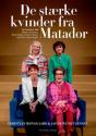 Billede af bogen De stærke kvinder fra Matador - en samtale med Malene Schwartz, Ghita Nørby, Kirsten Olesen og Sonja Oppenhagen