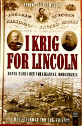 Billede af bogen I Krig for Lincoln. Dansk Blod i den Amerikanske Borgerkrig