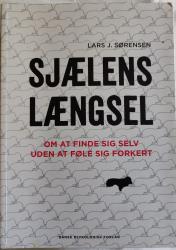 Billede af bogen Sjælens længsel. Om at finde sig selv uden at sig forkert 