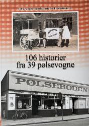 Billede af bogen 100 års pølsevognshistorie fra Frederikshavn - 106 historier fra 39 pølsevogne