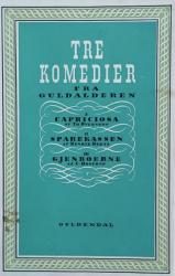 Billede af bogen Tre komedier fra Guldalderen - Caprociosa, Sparekassen, Gjenboerne