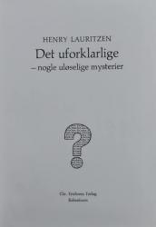 Billede af bogen Det uforklarlige - nogle uløselige mysterier