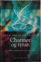 Billede af bogen Charmør og tyran. Et indblik i psykopaterne s og ofrenes verden