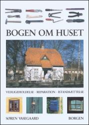 Billede af bogen Bogen om Huset - Vedligeholdelse, reperation og isstandsættelse