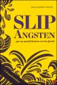 Billede af bogen Slip angsten - gør op med frihedens værste fjende