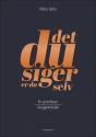 Billede af bogen Det du siger er du selv - en grundbog i skyggearbejde