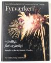 Billede af bogen Fyrværkeri - festligt, flot og farligt : kunstfyrværkeriets historie i Norden