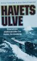 Billede af bogen Havets ulve - Dramatiske ubådsepisoder fra Anden Verdenskrig