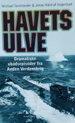 Billede af bogen Havets ulve - Dramatiske ubådsepisoder fra Anden Verdenskrig