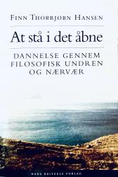 Billede af bogen At stå i det åbne Dannelse gennem filosofisk undren og nærvær