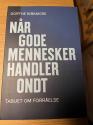 Billede af bogen Når gode mennesker handler ondt : tabuet om forråelse