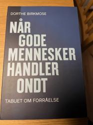 Når gode mennesker handler ondt : tabuet om forråelse