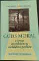 Billede af bogen Guds moral. Et essay om lidelsens og ondskabens problem 