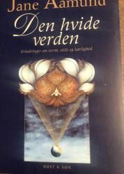 Billede af bogen Den hvide verden : erindringer** om storm, stille og kærlighed