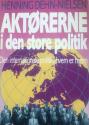 Billede af bogen Aktörerne i den store politik :** den internationale politiks hvem er hvem Billede af bogen Aktörerne i den store politik :** den internationale politiks hvem er hvem