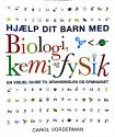 Billede af bogen Hjælp dit barn med Biologi, Kemi og Fysik. En visuel guide til grundskolen og gymnasiet