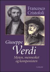 Billede af bogen Giuseppe Verdi - Myten, mennesket og komponisten