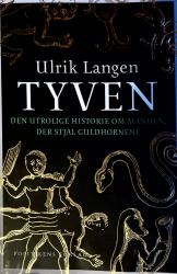 Billede af bogen TYVEN Den utrolige historie om manden, der stjal  guldhornene