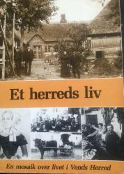 Billede af bogen Et herreds liv ** en mosaik over livet i Vends Herred