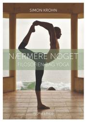 Billede af bogen Nærmere noget - Filosofien bag yoga