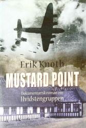 Billede af bogen MUSTARD POINT Dokumentarisk roman om Hvidstengruppen