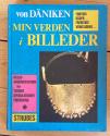 Billede af bogen Fortids gåder …. Fremtids virkelighed. MIN VERDEN i BILLEDER