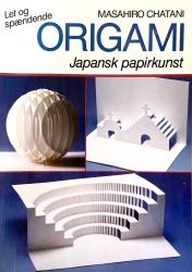 Billede af bogen Let og spændende ORIGAMI Japansk papirkunst