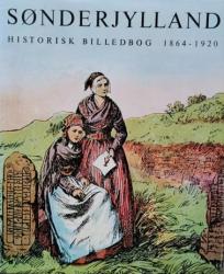Billede af bogen Sønderjylland - Historisk billedbog 1864-1920