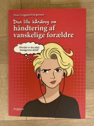 Billede af bogen Den lille håndbog om håndtering af vanskelige forældre