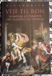 Billede af bogen Veje til Rom. Romersk litteratur fra Plautus til Juvenal.