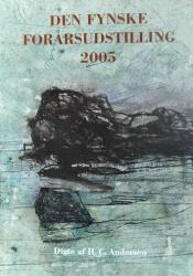Billede af bogen Den Fynske forårsudstilling 2005 - Digte af H.C. Andersen