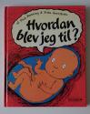 Billede af bogen Hvordan blev jeg til? 